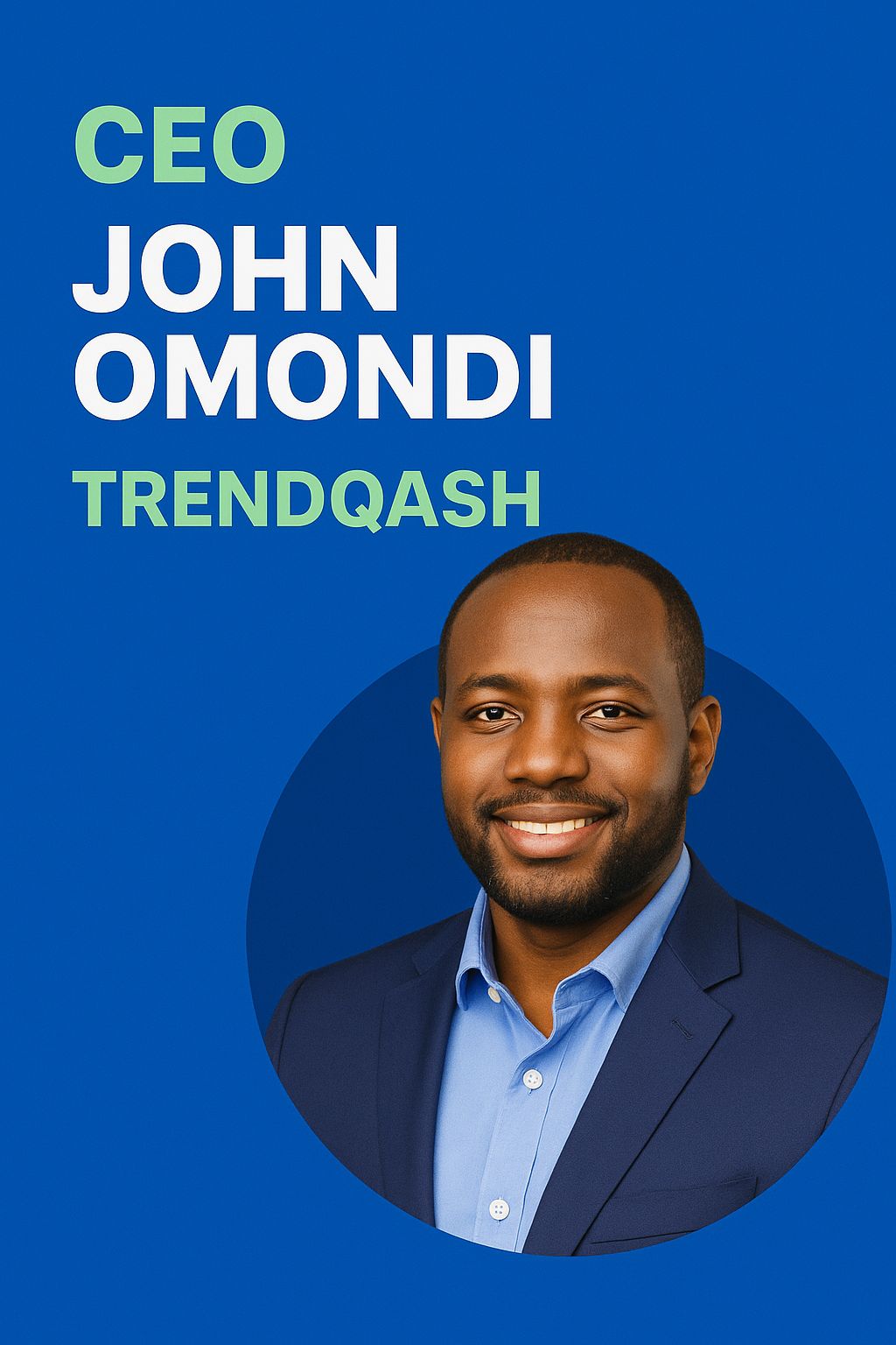 Meet the CEO of Trendqash: Visionary Leader Behind Kenya’s Fastest Growing Digital